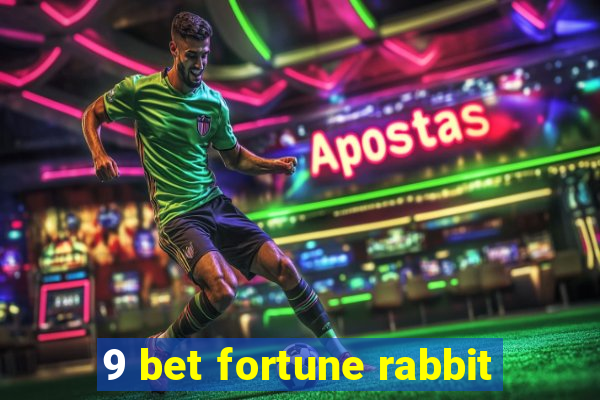 9 bet fortune rabbit